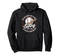 My Might Not Always Swing But I Do Hoodie - Graphic Print for Adults - T-Shirt, Sweatshirt, Hoodie