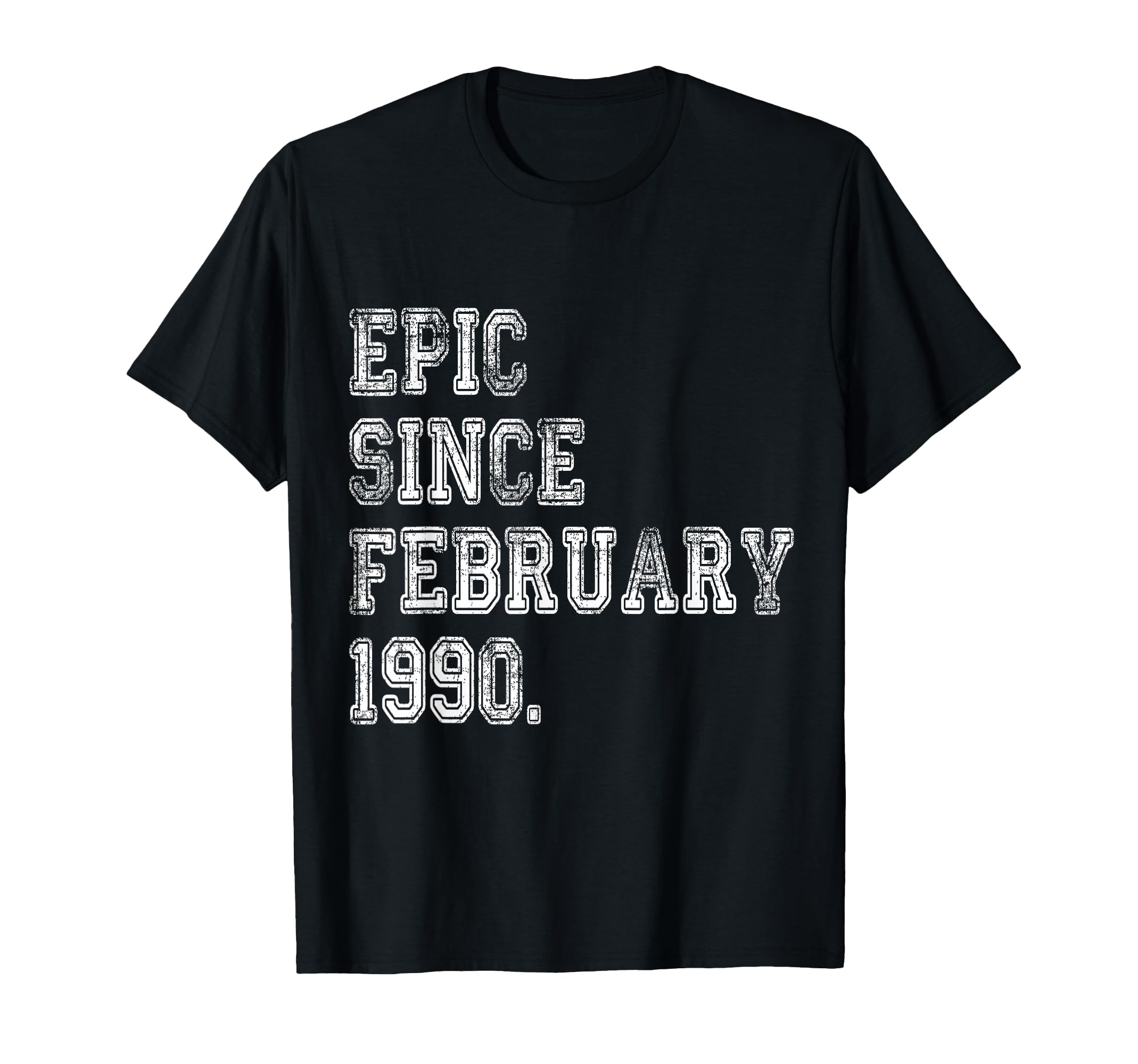 Distressed Epic Since February 1990 T-Shirt - Aesthetic Graphic Unisex - T-Shirt, Sweatshirt, Hoodie
