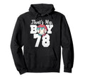 Thats My Baseball 78 Number Mom Dad 78 Hoodie - Streetwear Style Men Women - T-Shirt, Sweatshirt, Hoodie