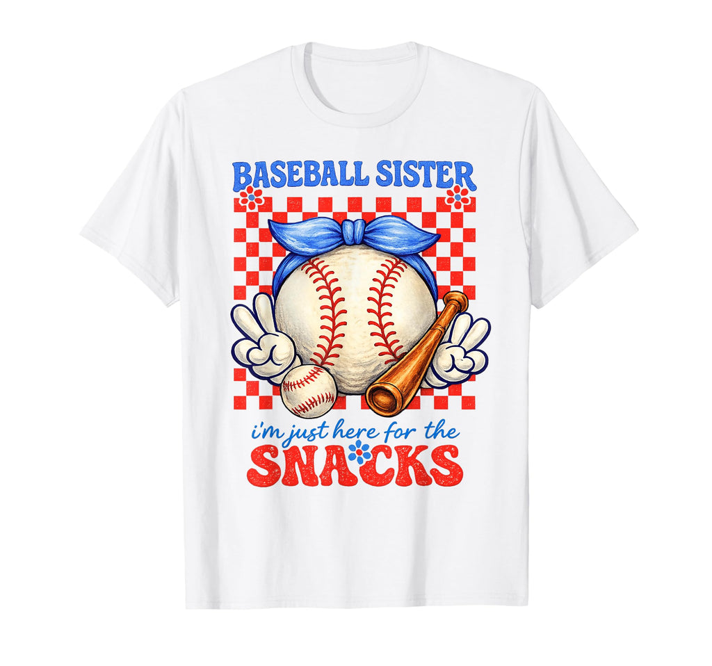 Baseball Sister Im Just Here Snacks T-Shirt - Unique Graphic Unisex - T-Shirt, Sweatshirt, Hoodie