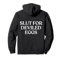 Slut Deviled Eggs Y2K Aesthetic Trendy Hoodie - Streetwear Style Men Women - T-Shirt, Sweatshirt, Hoodie