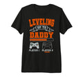Leveling Up To Daddy Gaming Dad Video T-Shirt - Fun Novelty Design Unisex - T-Shirt, Sweatshirt, Hoodie