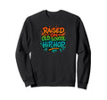 Raised Old School Hip Hop Rap Colors Sweatshirt - Streetwear Style Unisex - T-Shirt, Sweatshirt, Hoodie