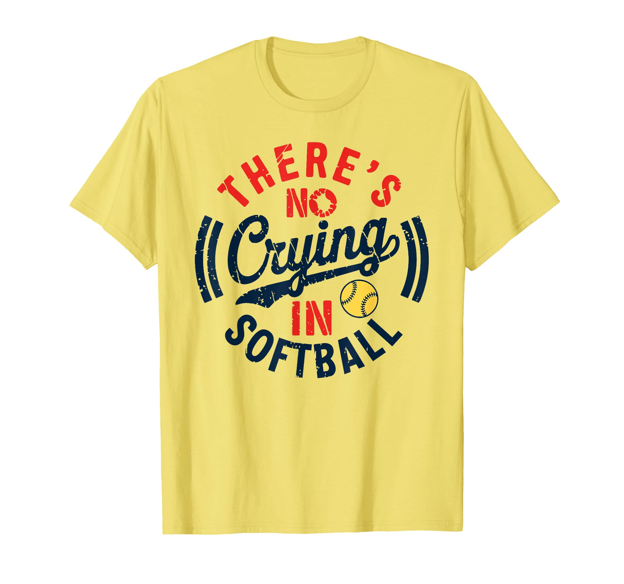There Is No Crying Softball Funny T-Shirt - Streetwear Style Men Women - T-Shirt, Sweatshirt, Hoodie