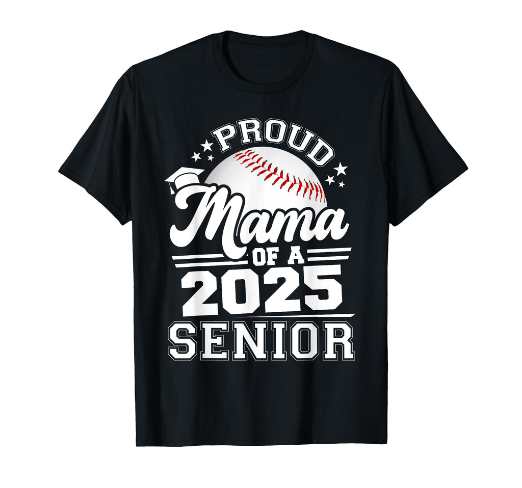 Proud Mama 2025 Senior Mom Graduate Grad T-Shirt - Trendy Graphic Unisex - T-Shirt, Sweatshirt, Hoodie