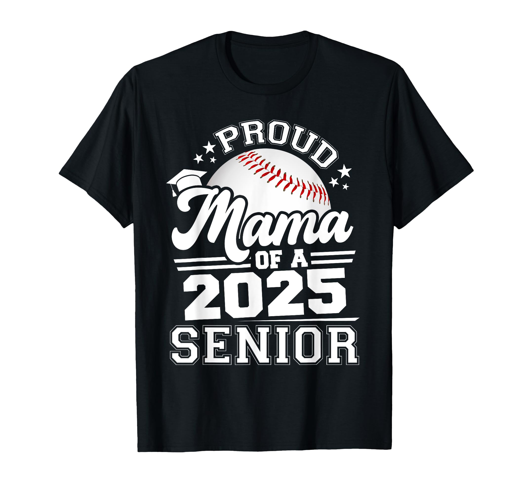 Proud Mama 2025 Senior Mom Graduate Grad T-Shirt - Trendy Graphic Unisex - T-Shirt, Sweatshirt, Hoodie