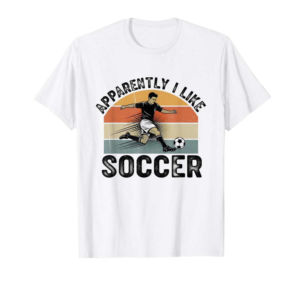 Apparently I Like Soccer Season T-Shirt - Custom Art Print for Adults - T-Shirt, Sweatshirt, Hoodie
