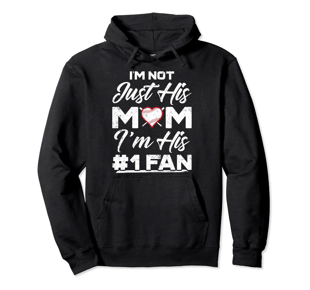 Im Not Just His Mom Number 1 Fan Funny Hoodie - Unique Graphic for Adults - T-Shirt, Sweatshirt, Hoodie