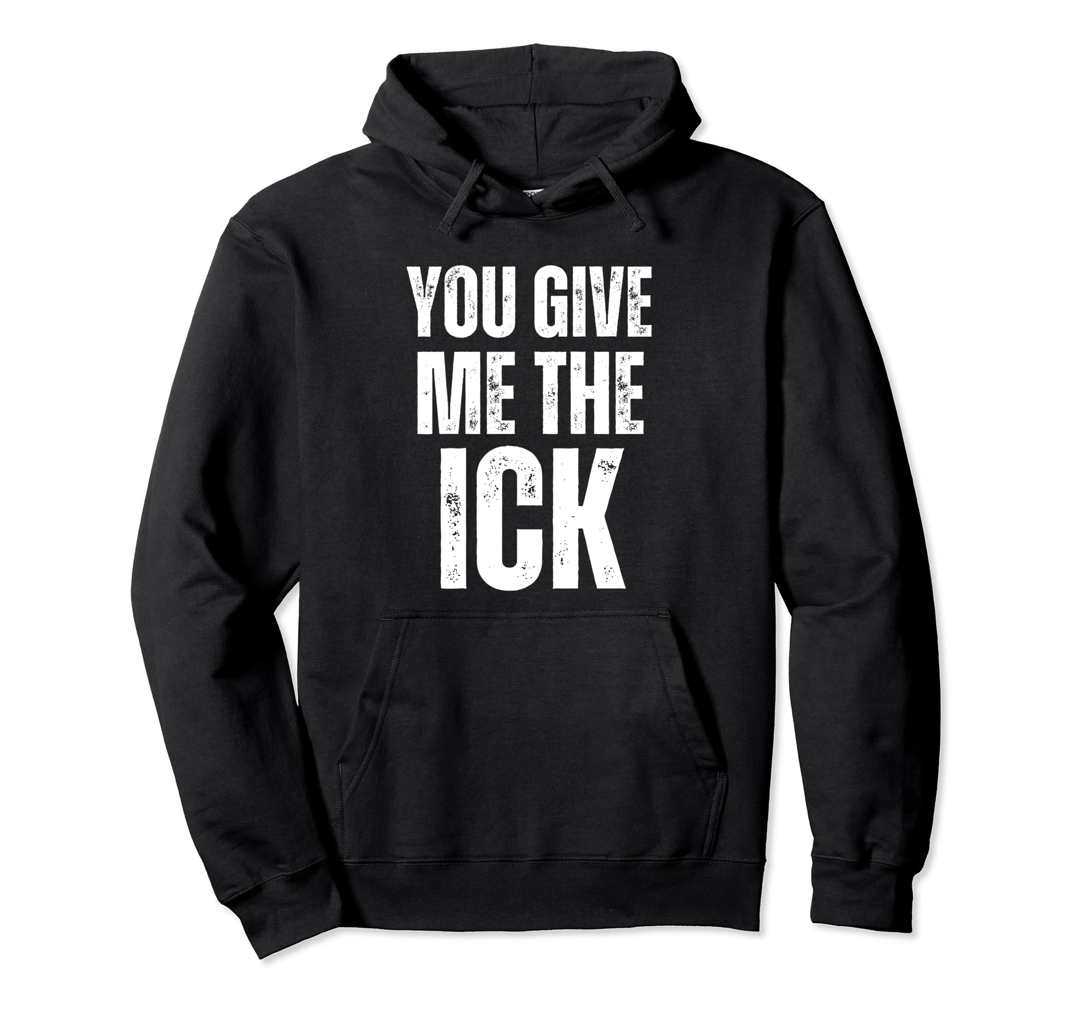 You Give Me Ick Y2K 2000S Aesthetic Hoodie - Aesthetic Graphic Men Women - T-Shirt, Sweatshirt, Hoodie