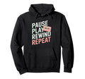 Funny Pause Play Rewind Repeat Hoodie - Fun Novelty Design Men Women - T-Shirt, Sweatshirt, Hoodie