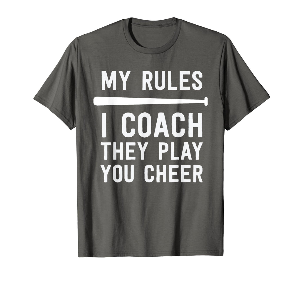Baseball Coach Gift My Rules I Coach T-Shirt - Novelty Apparel Men Women - T-Shirt, Sweatshirt, Hoodie