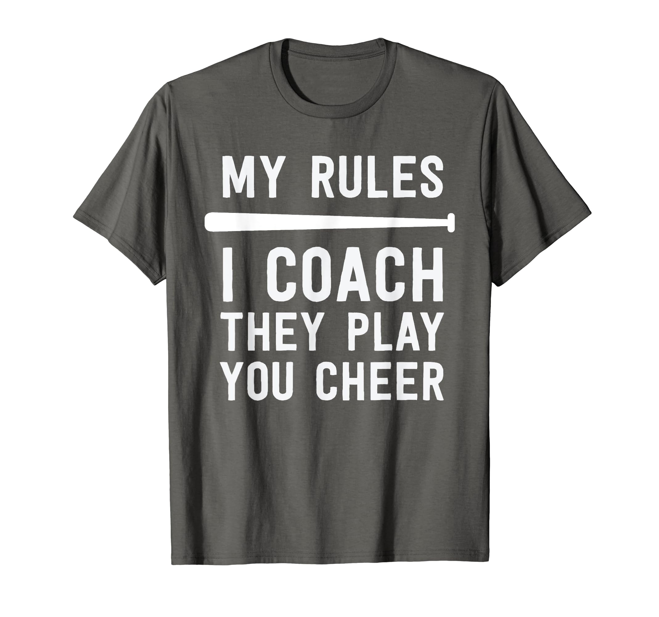 Baseball Coach Gift My Rules I Coach T-Shirt - Novelty Apparel Men Women - T-Shirt, Sweatshirt, Hoodie