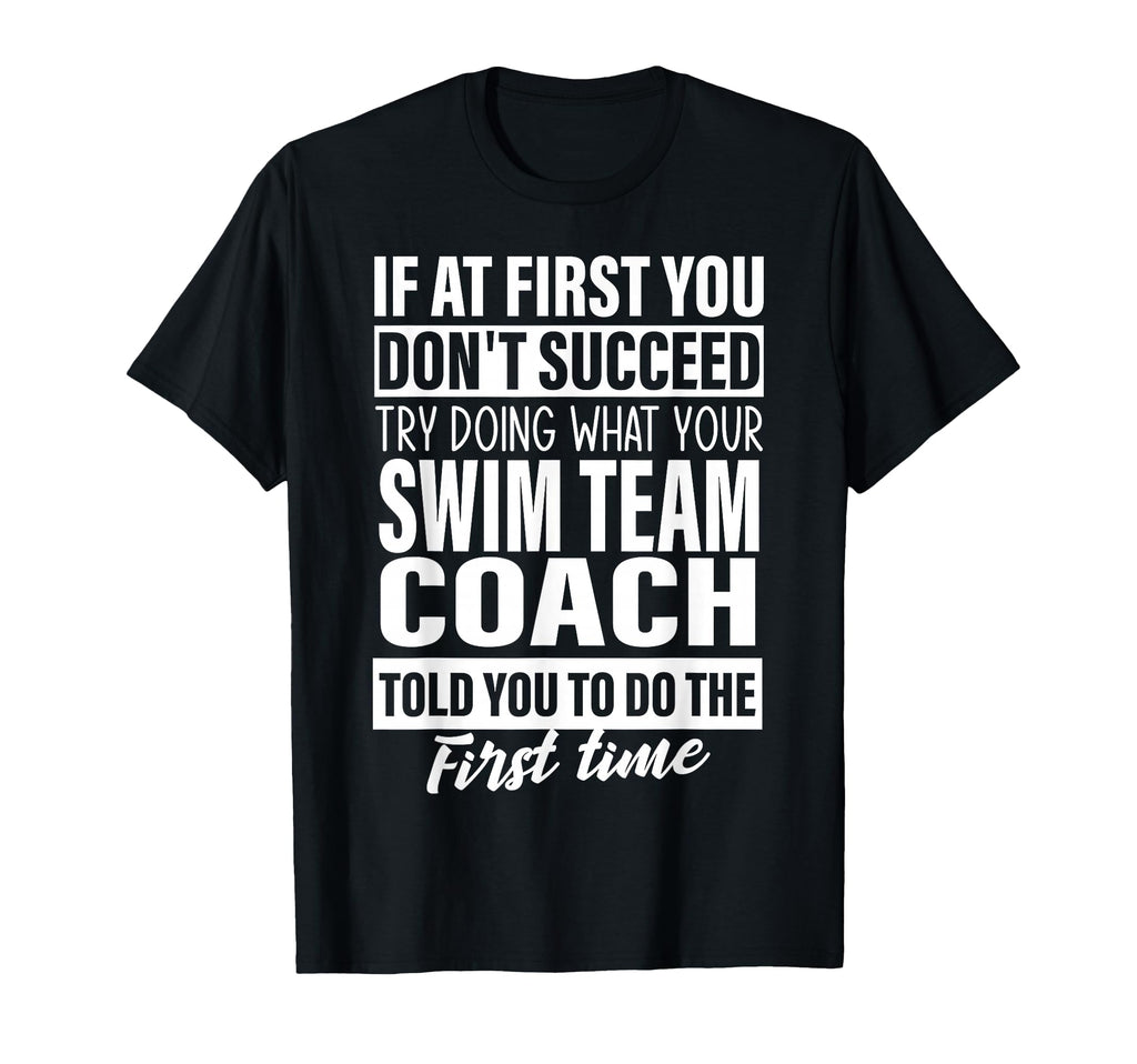 If First You Dont Succeed Swim Team T-Shirt - Aesthetic Graphic Unisex - T-Shirt, Sweatshirt, Hoodie