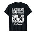 If First You Dont Succeed Swim Team T-Shirt - Aesthetic Graphic Unisex - T-Shirt, Sweatshirt, Hoodie