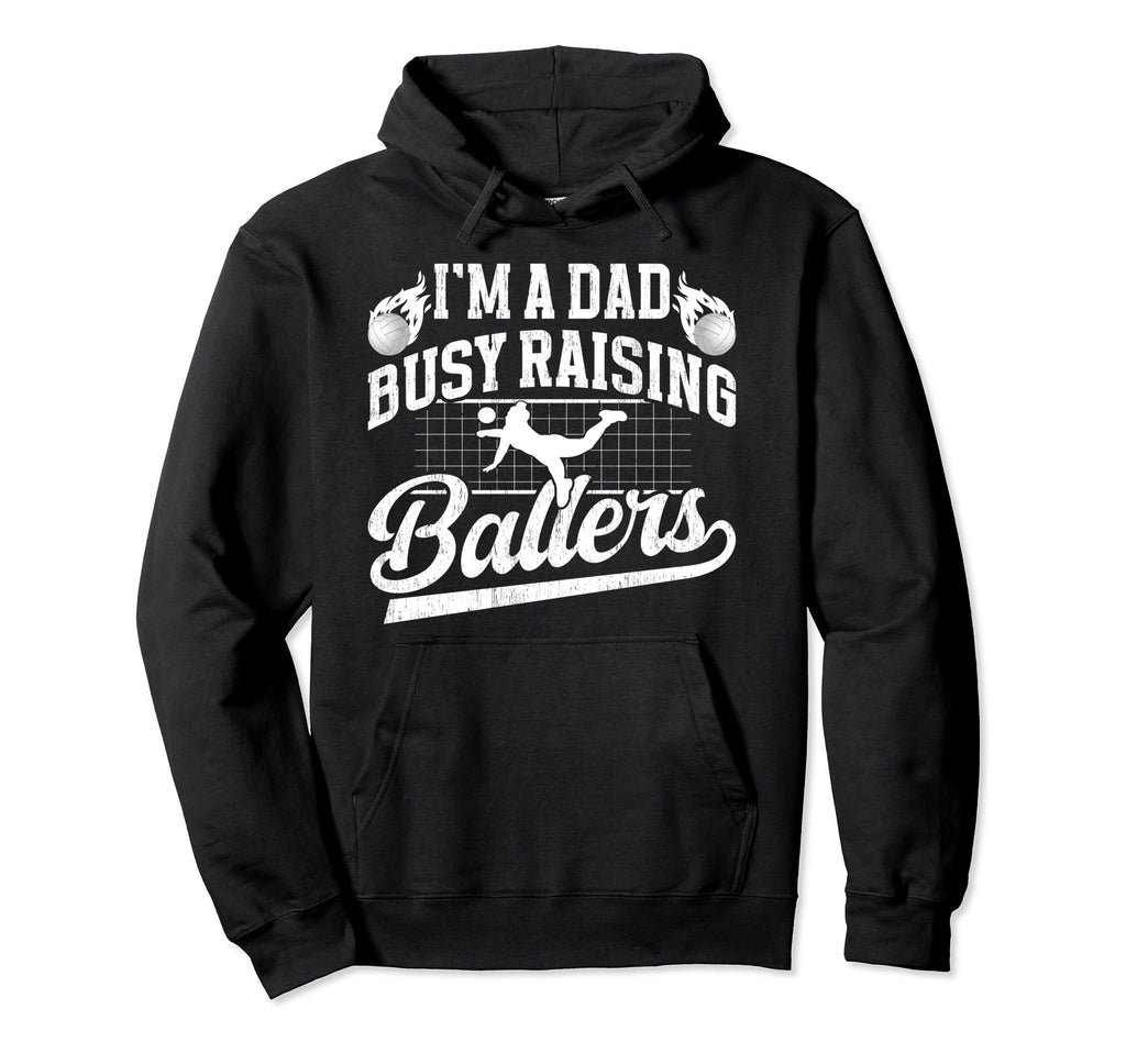 Busy Raising Ballers Volleyball Dad Hoodie - Minimalist Print for Adults - T-Shirt, Sweatshirt, Hoodie