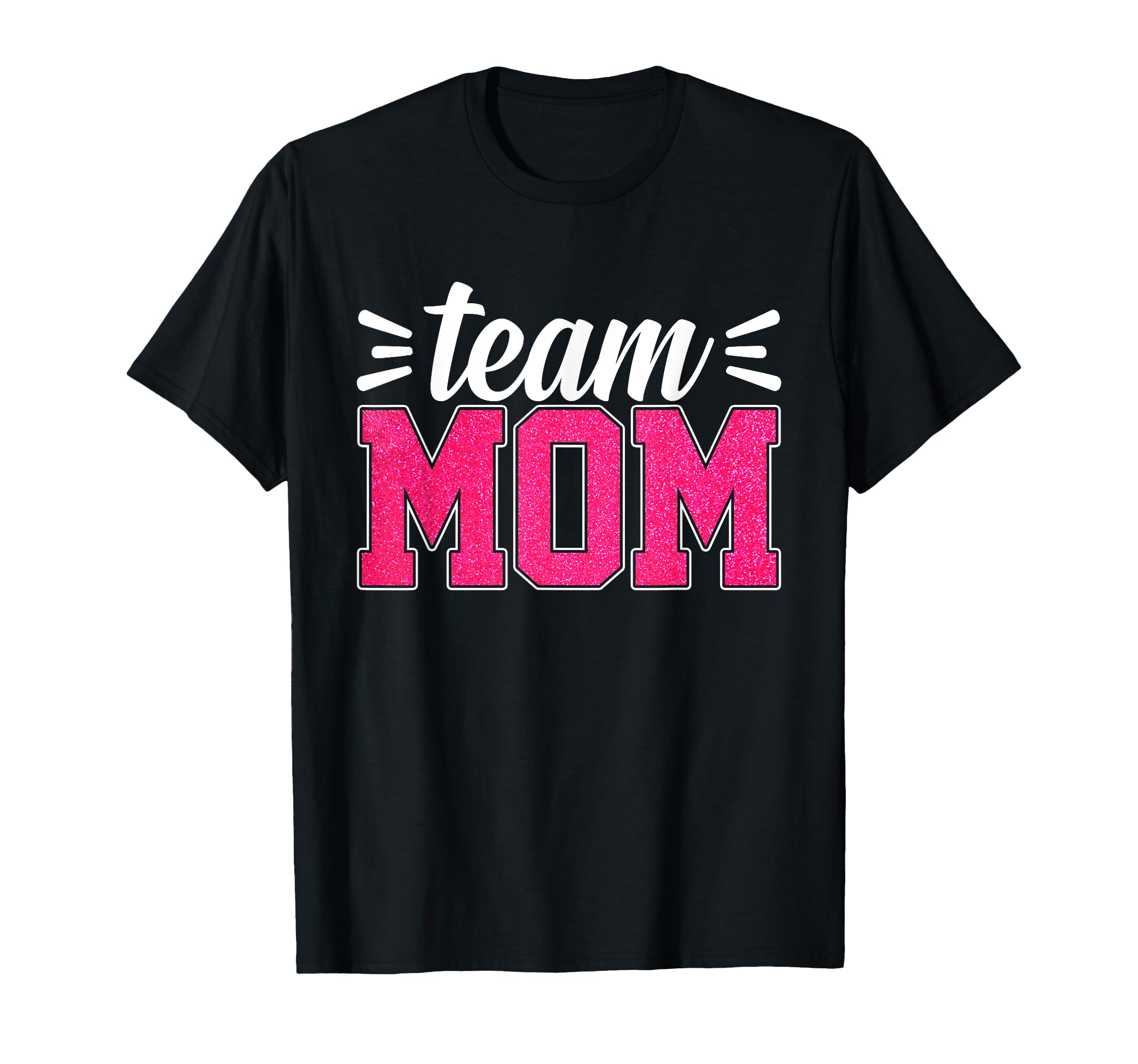 Team Mom Baseball Softball Volleyball T-Shirt - Novelty Apparel Men Women - T-Shirt, Sweatshirt, Hoodie