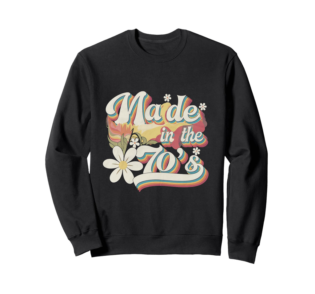 Made 70S Groovy Sweatshirt - Fun Novelty Design Men Women - T-Shirt, Sweatshirt, Hoodie