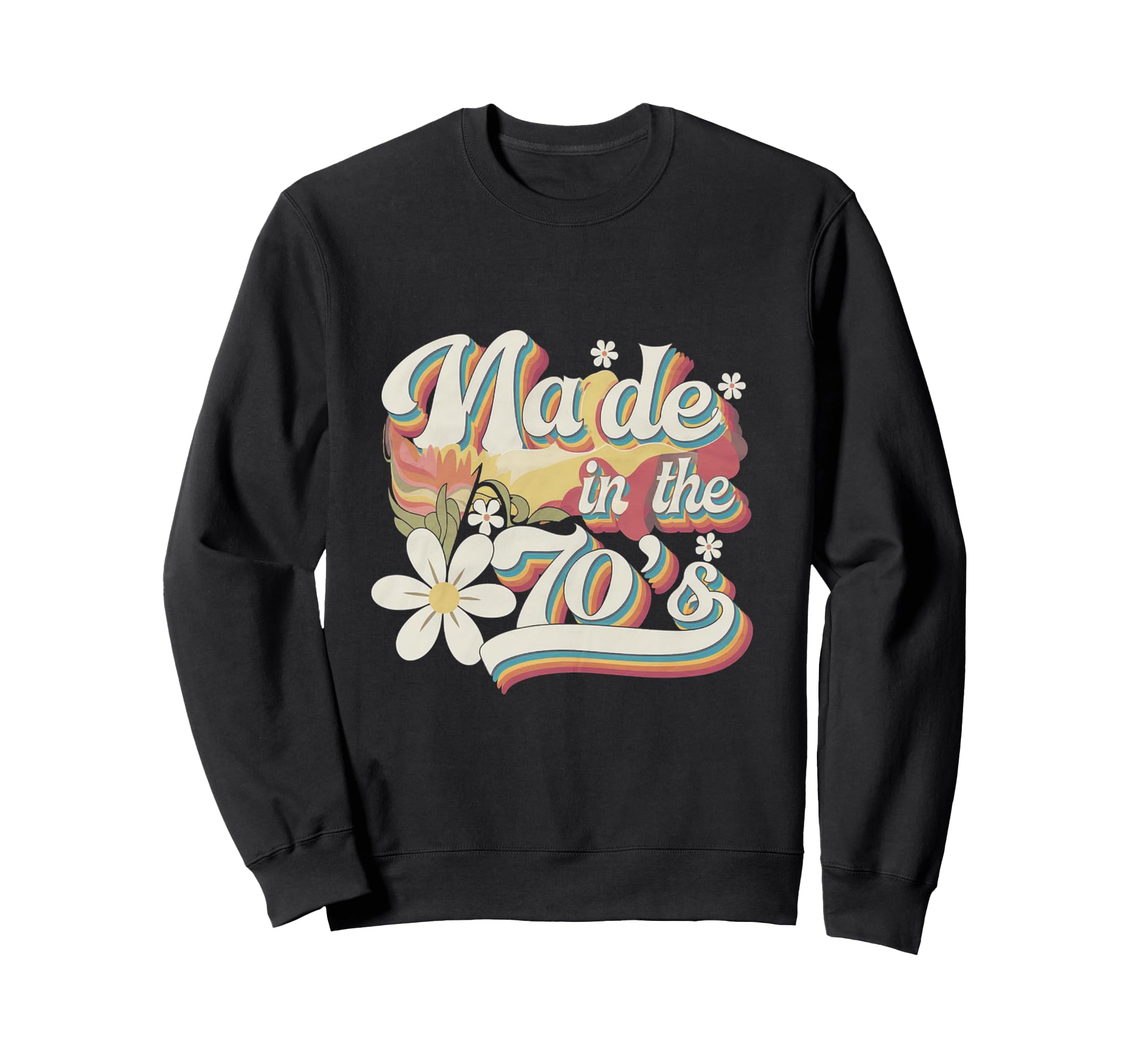 Made 70S Groovy Sweatshirt - Fun Novelty Design Men Women - T-Shirt, Sweatshirt, Hoodie