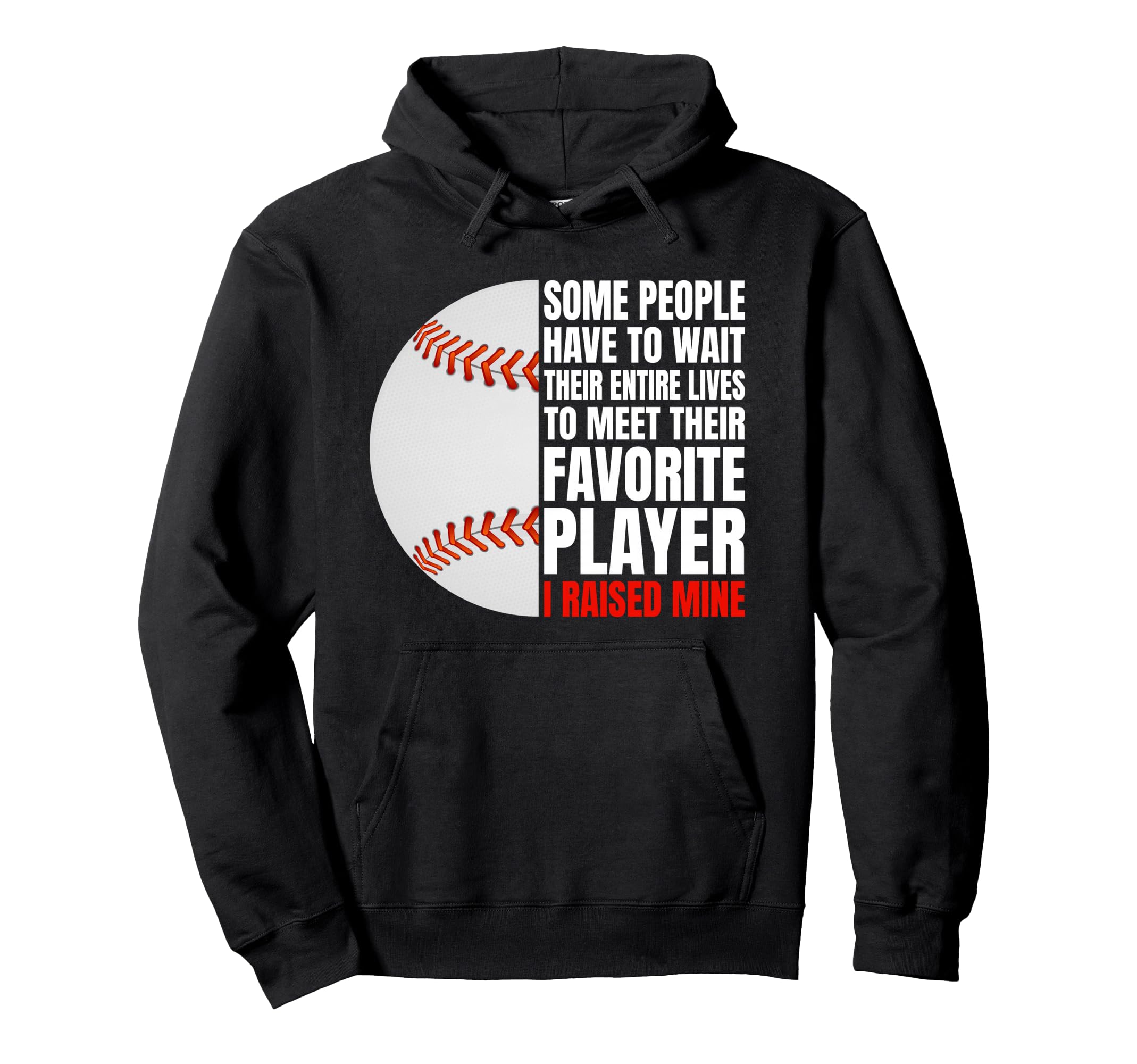 Some People Have To Wait Their Entire Hoodie - Novelty Apparel Unisex - T-Shirt, Sweatshirt, Hoodie