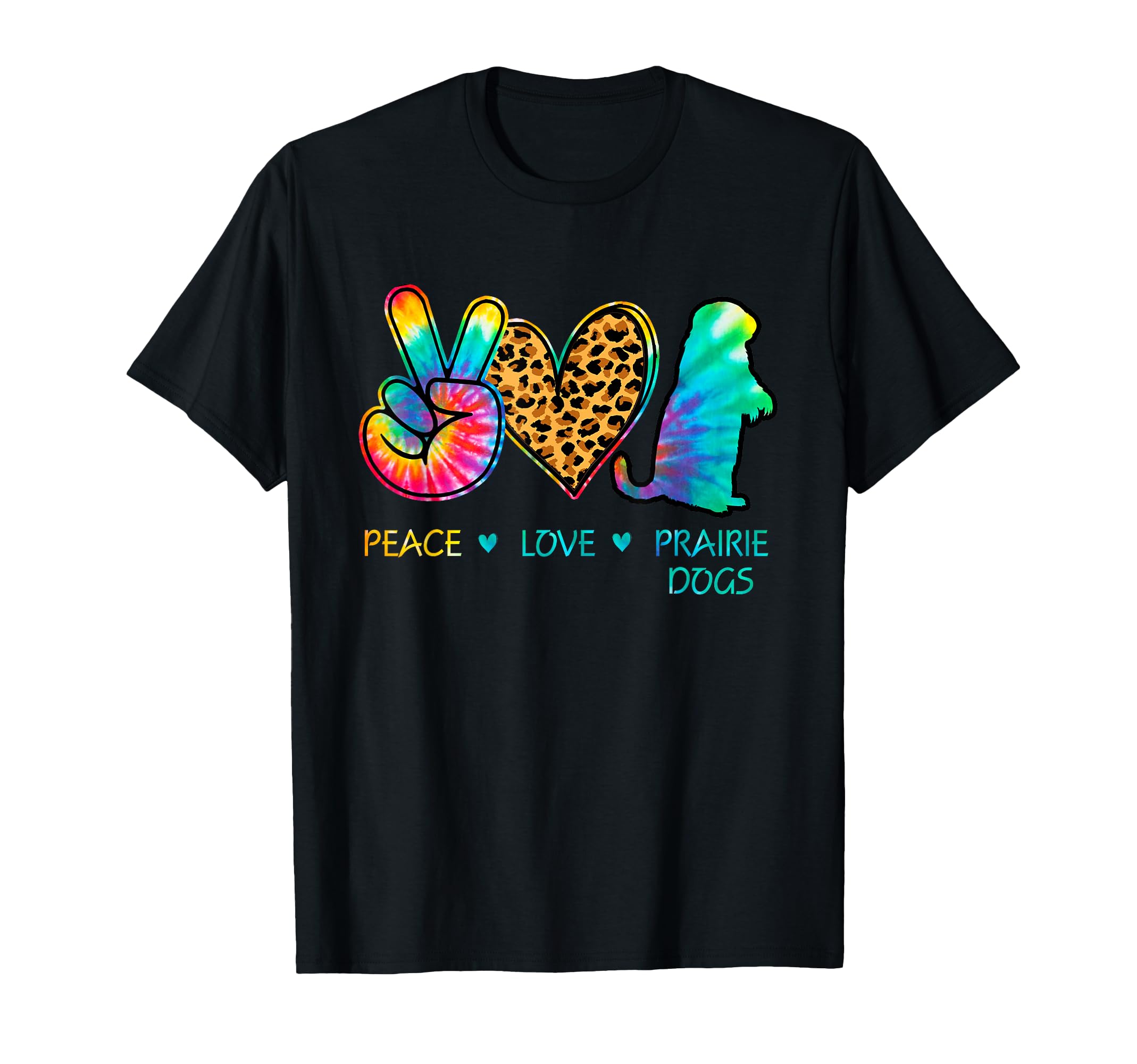 Peace Love Prairie Dogs Tie Dye T-Shirt - Aesthetic Graphic Unisex - T-Shirt, Sweatshirt, Hoodie