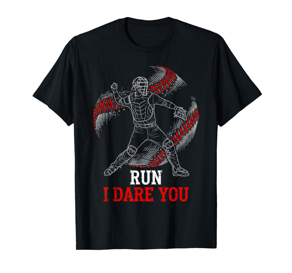 Run I Dare You Funny Baseball Catcher T-Shirt - Graphic Print for Adults - T-Shirt, Sweatshirt, Hoodie