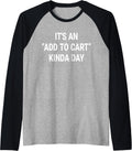 It's An Add To Cart Kinda Day gifts - Adult & Kids T-Shirts, Sweatshirts & Hoodies apparel design preview 1