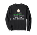I Like Baseball Video Games More Sweatshirt - Streetwear Style Men Women - T-Shirt, Sweatshirt, Hoodie