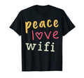 Peace Love Wifi Positivity T-Shirt - Custom Art Print Unisex - T-Shirt, Sweatshirt, Hoodie