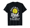 Softball Dad Like Baseball Dad Bigger T-Shirt - Novelty Apparel Men Women - T-Shirt, Sweatshirt, Hoodie