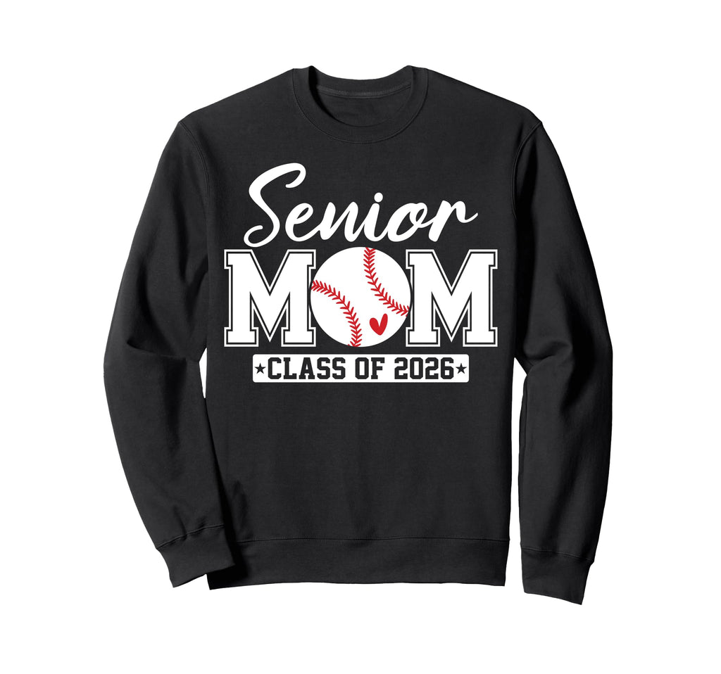 Senior Mom Class 2026 Baseball Sweatshirt - Fun Novelty Design Men Women - T-Shirt, Sweatshirt, Hoodie