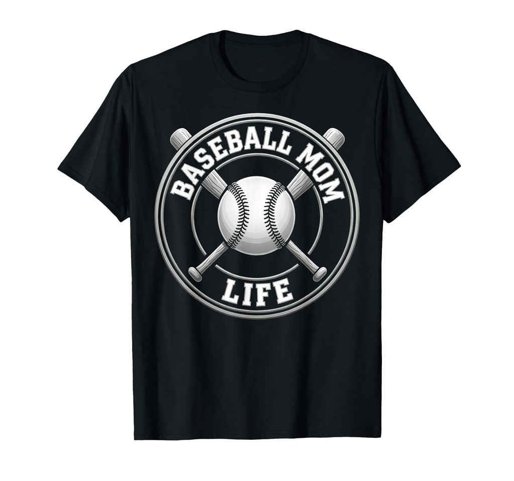 Baseball Mom Life T-Shirt - Novelty Apparel Unisex - T-Shirt, Sweatshirt, Hoodie