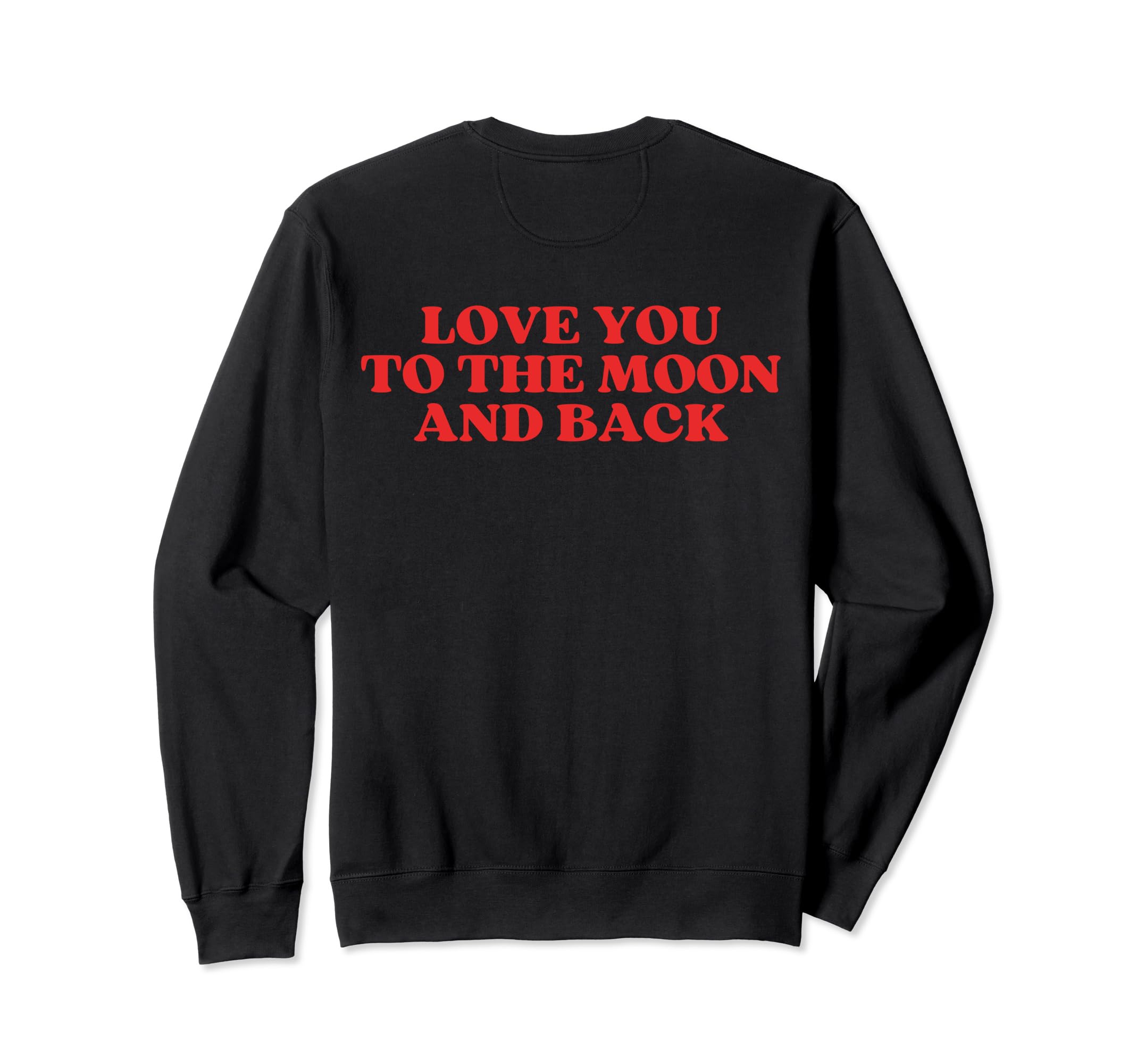 Love You To Moon And Back Y2K Sweatshirt - Minimalist Print Unisex - T-Shirt, Sweatshirt, Hoodie