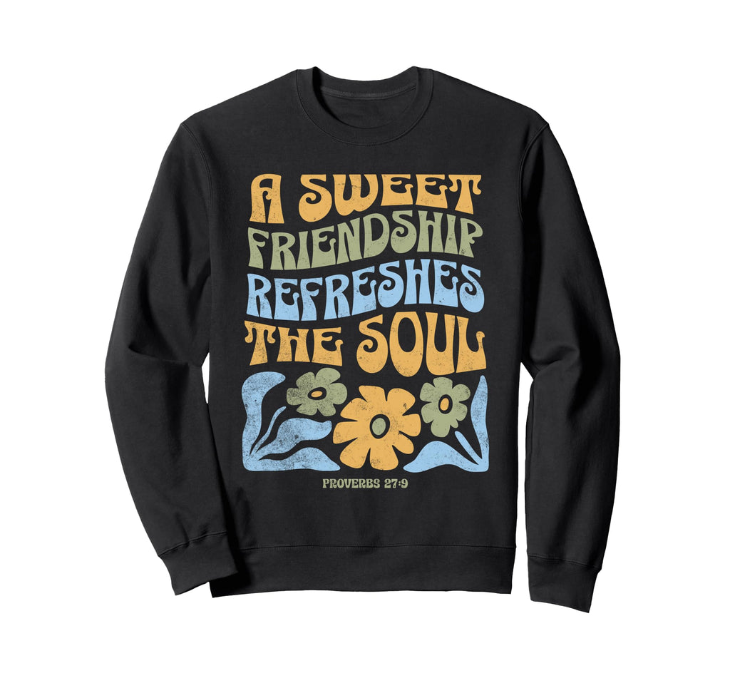 Sweet Friendship Refreshes Soul Sweatshirt - Streetwear Style Men Women - T-Shirt, Sweatshirt, Hoodie