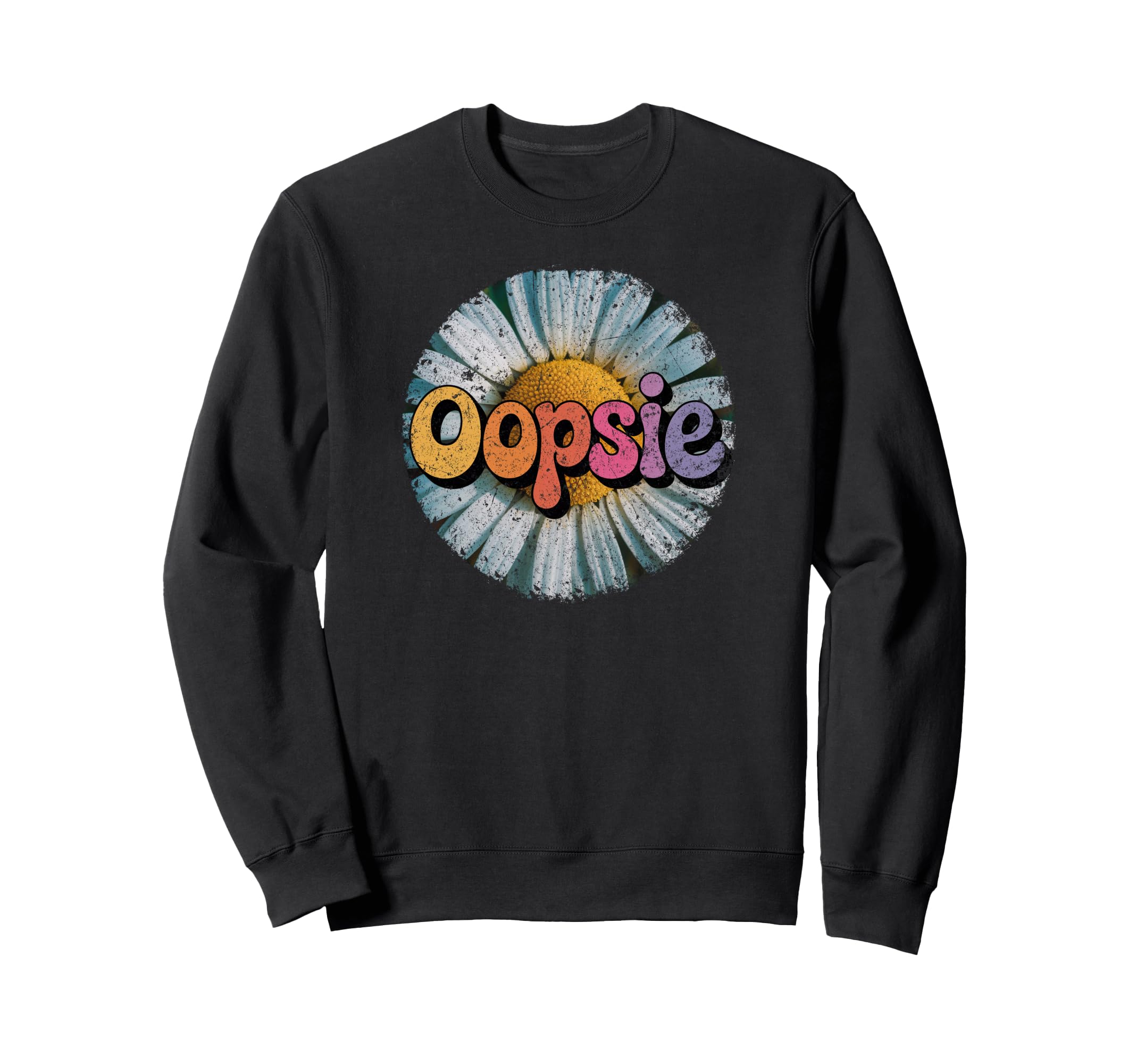 Daisy Flower Oopsie Text Colorful Sweatshirt - Minimalist Print Men Women - T-Shirt, Sweatshirt, Hoodie