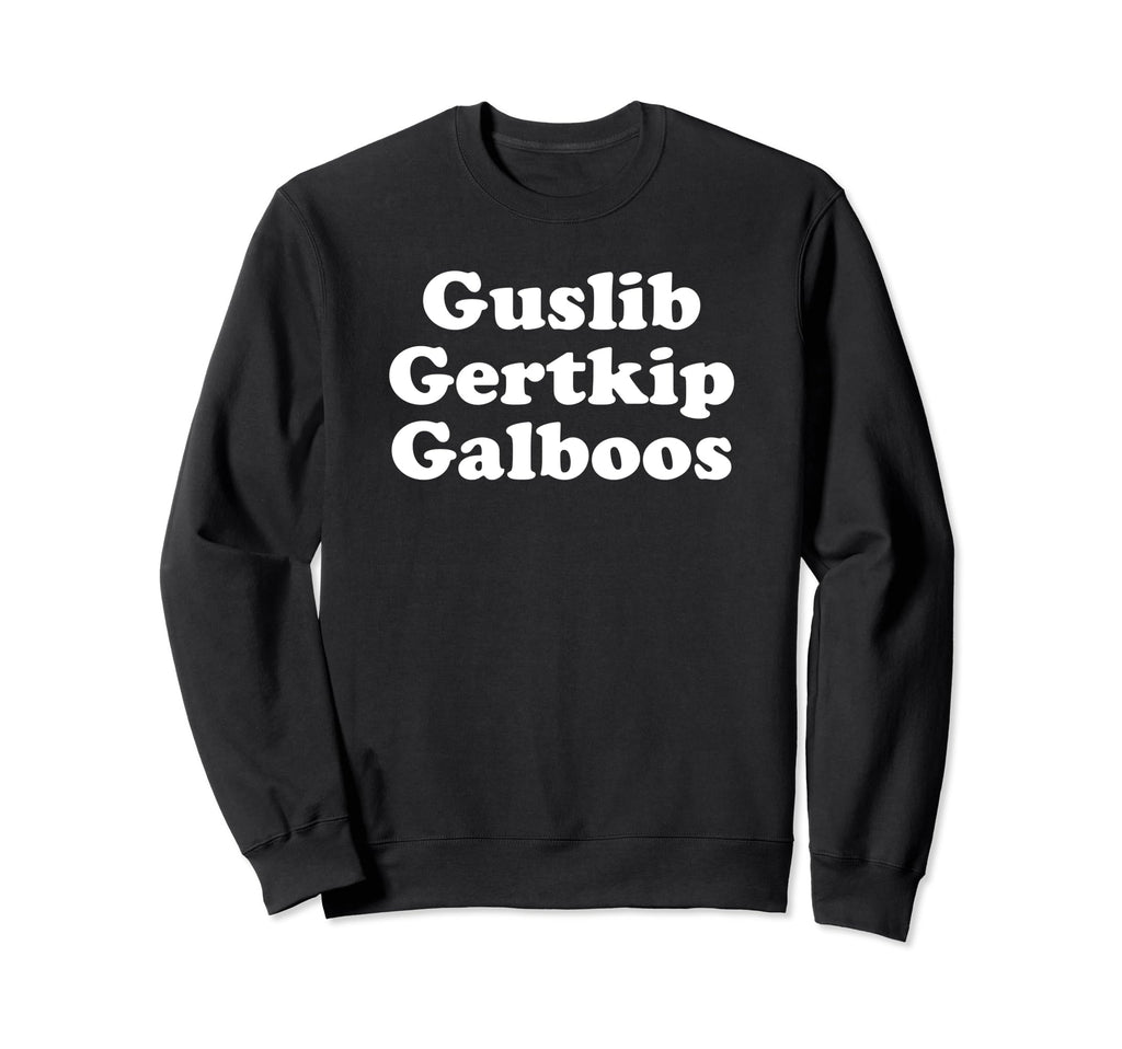 Guslib Gertkip Galboos Funny Y2K Sweatshirt - Fun Novelty Design Men Women - T-Shirt, Sweatshirt, Hoodie