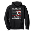 Softball Dad Like Baseball Dad Bigger Hoodie - Novelty Apparel Unisex - T-Shirt, Sweatshirt, Hoodie