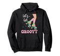 Roller Skating Skate 1970S Lets Get Hoodie - Custom Art Print for Adults - T-Shirt, Sweatshirt, Hoodie