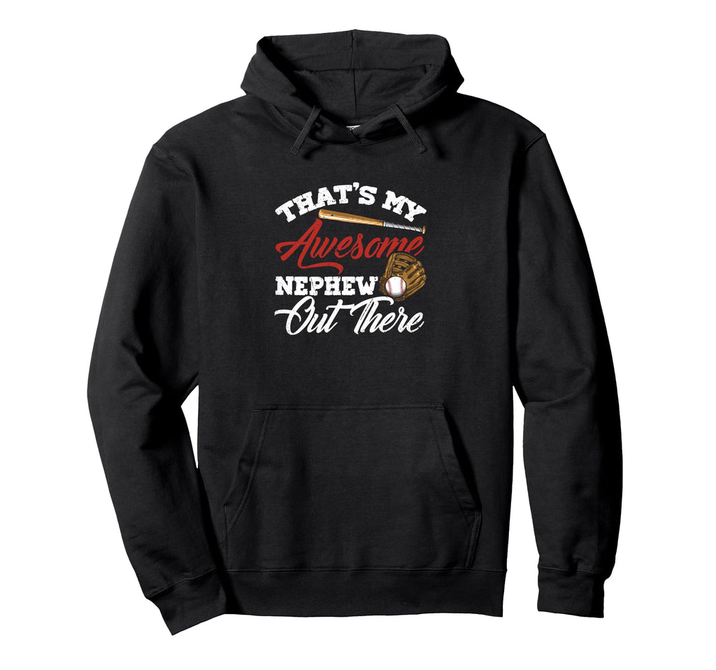 Thats My Awesome Nephew Out There Hoodie - Novelty Apparel Men Women - T-Shirt, Sweatshirt, Hoodie