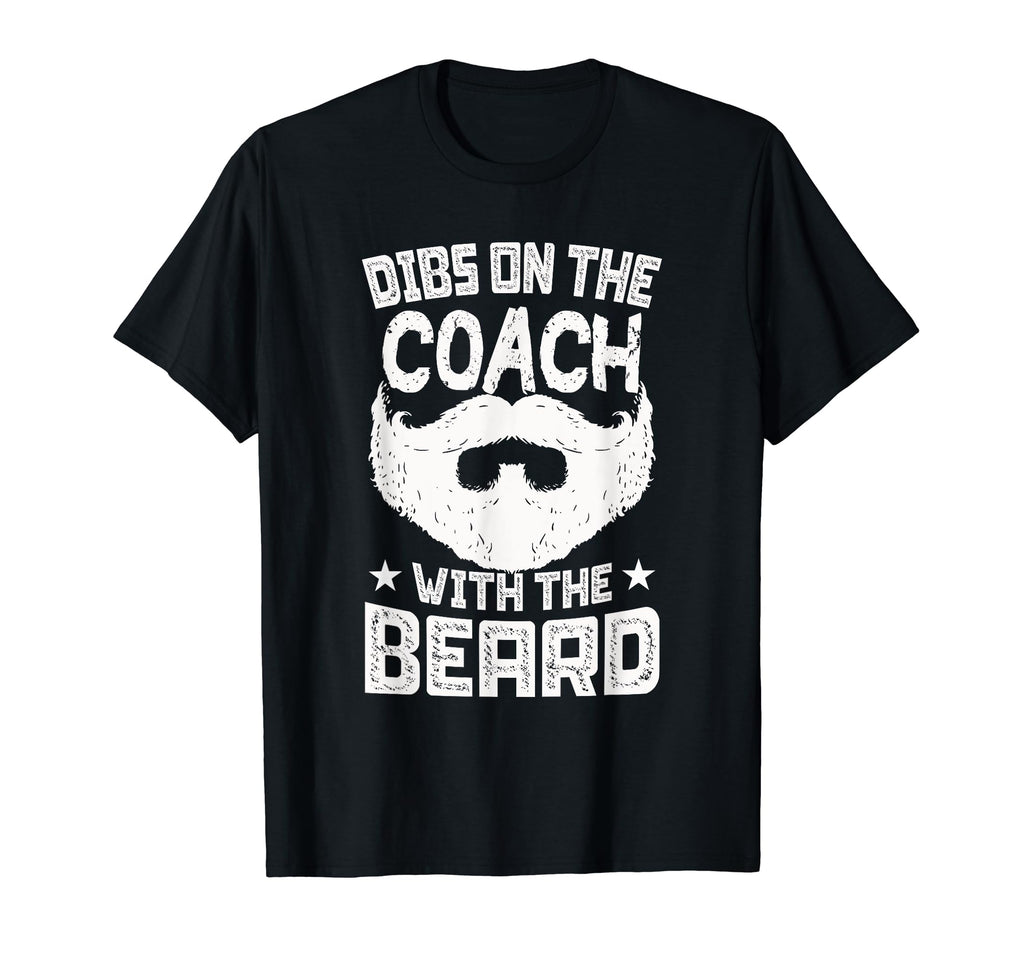 Dibs Coach Beard Baseball Coachs Wife T-Shirt - Casual Everyday Wear Unisex - T-Shirt, Sweatshirt, Hoodie