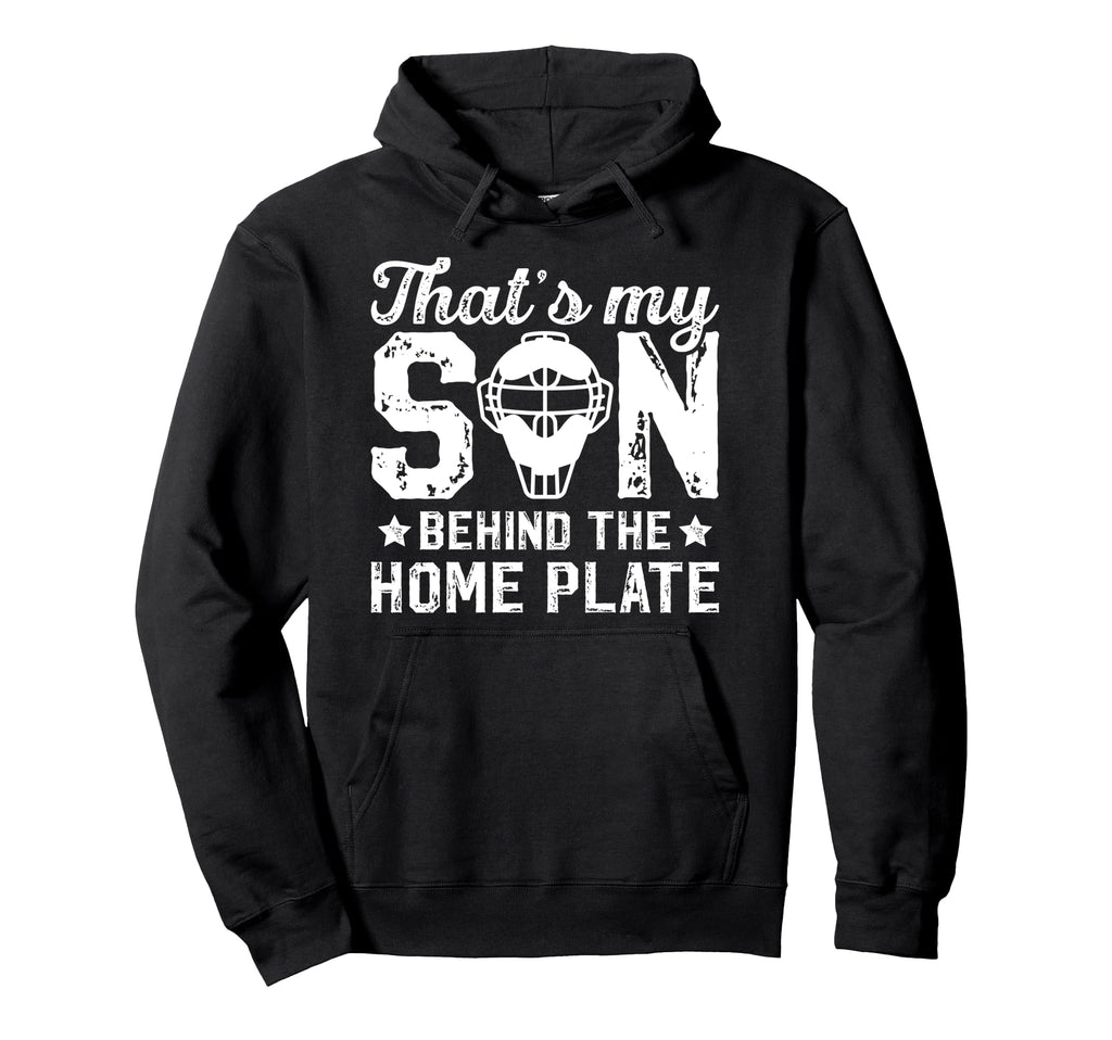 Thats My Son Baseball Catcher Dad Hoodie - Fun Novelty Design Unisex - T-Shirt, Sweatshirt, Hoodie