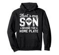 Thats My Son Baseball Catcher Dad Hoodie - Fun Novelty Design Unisex - T-Shirt, Sweatshirt, Hoodie