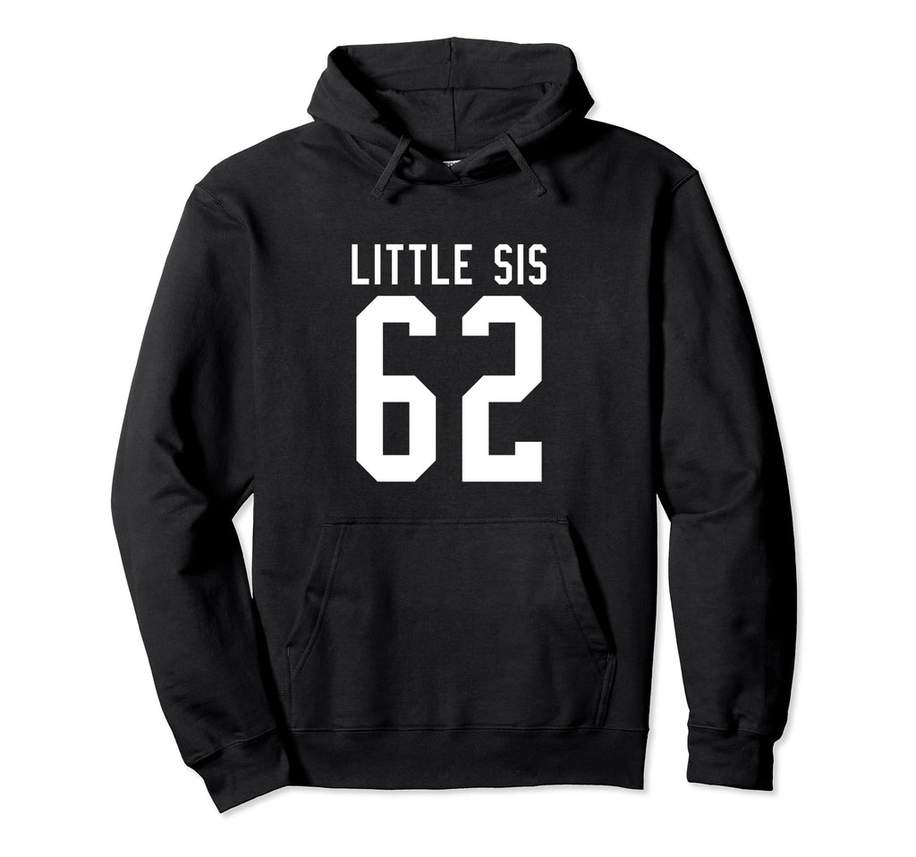 Number 62 Little Sis Biggest Fan Hoodie - Aesthetic Graphic Men Women - T-Shirt, Sweatshirt, Hoodie