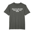 Heavy Thank You God Y2K Aesthetic T-Shirt - Unique Graphic for Adults - T-Shirt, Sweatshirt, Hoodie