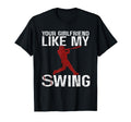 Your Girlfriend Likes My Swing T-Shirt - Fun Novelty Design for Adults - T-Shirt, Sweatshirt, Hoodie