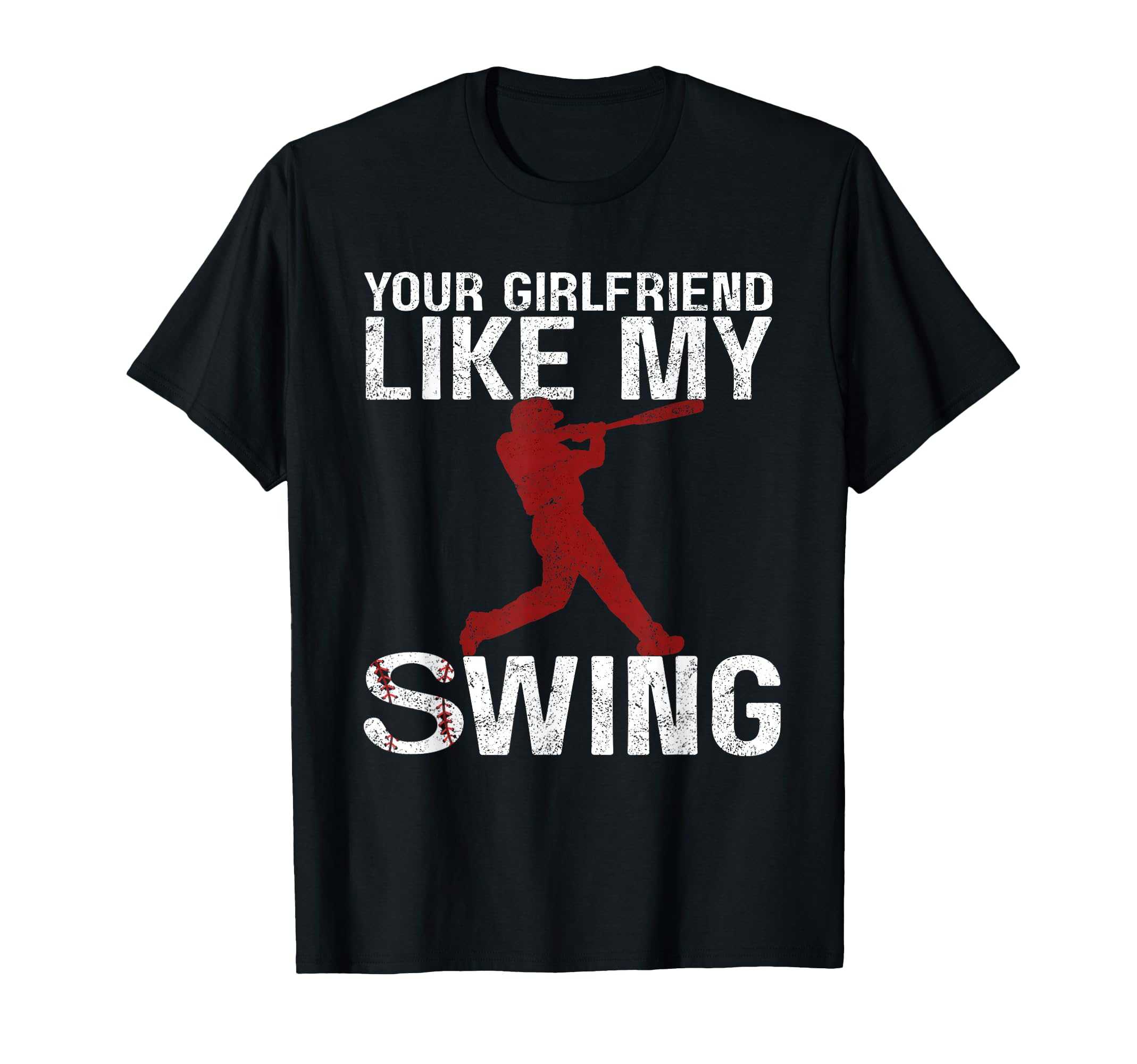 Your Girlfriend Likes My Swing T-Shirt - Fun Novelty Design for Adults - T-Shirt, Sweatshirt, Hoodie