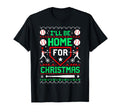 Ill Be Home Baseball Lover Ugly T-Shirt - Fun Novelty Design Men Women - T-Shirt, Sweatshirt, Hoodie