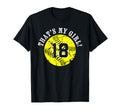 Unique Thats My 18 Softball Player T-Shirt - Streetwear Style Men Women - T-Shirt, Sweatshirt, Hoodie