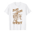 Bang Bang Cowboy Southern T-Shirt - Casual Everyday Wear for Adults - T-Shirt, Sweatshirt, Hoodie