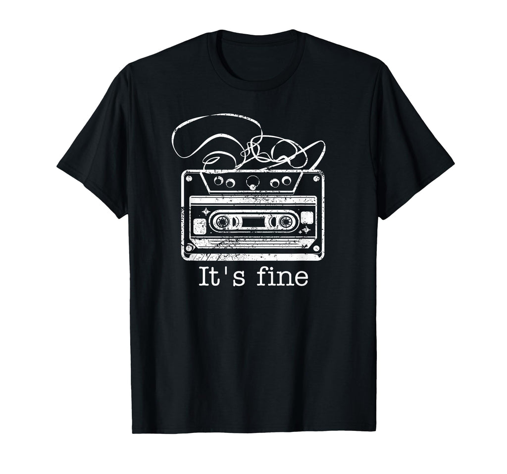 Its Fine Cassette Tape 80S 90S Music T-Shirt - Trendy Graphic Men Women - T-Shirt, Sweatshirt, Hoodie