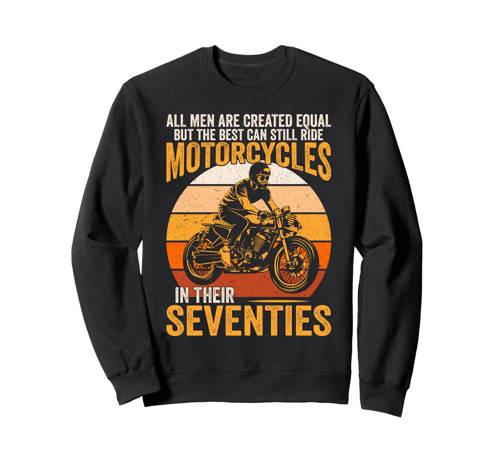 Best Can Ride Motorcycles Seventies Sweatshirt - Trendy Graphic Men Women - T-Shirt, Sweatshirt, Hoodie